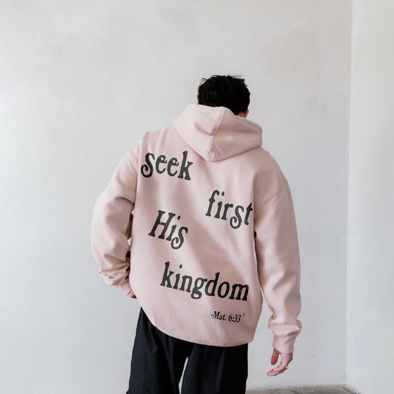 Seek First His Kingdom Mat. 6:33 Print Hoodie