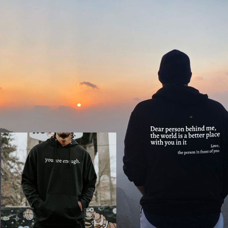 Dear Person Behind Me,The World Is A Better Place With You In It Hoodie