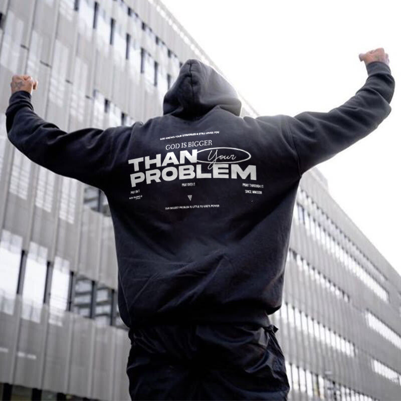 God Is Bigger Than Your Problem Print Hoodie