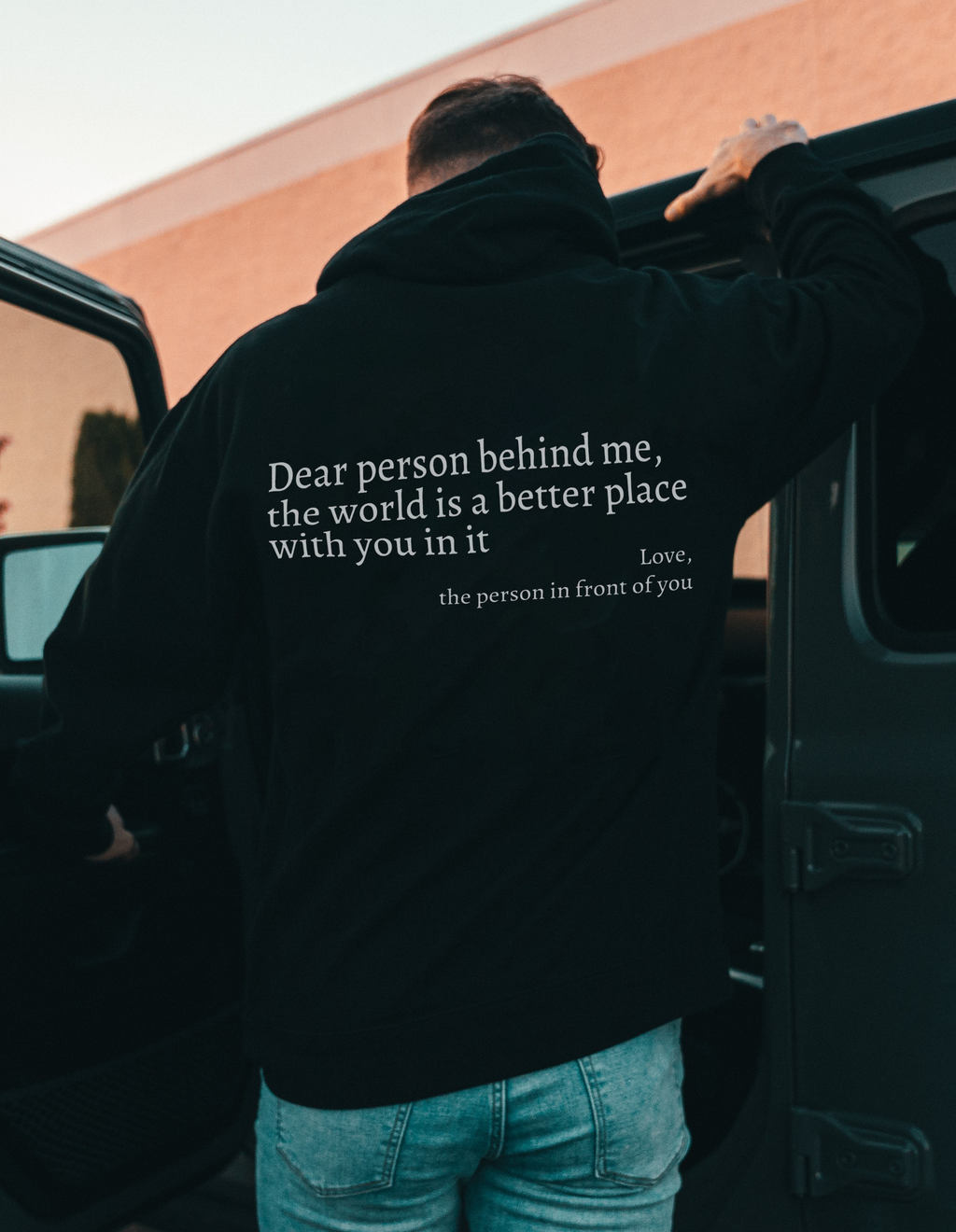 Dear Person Behind Me,The World Is A Better Place With You In It Hoodie
