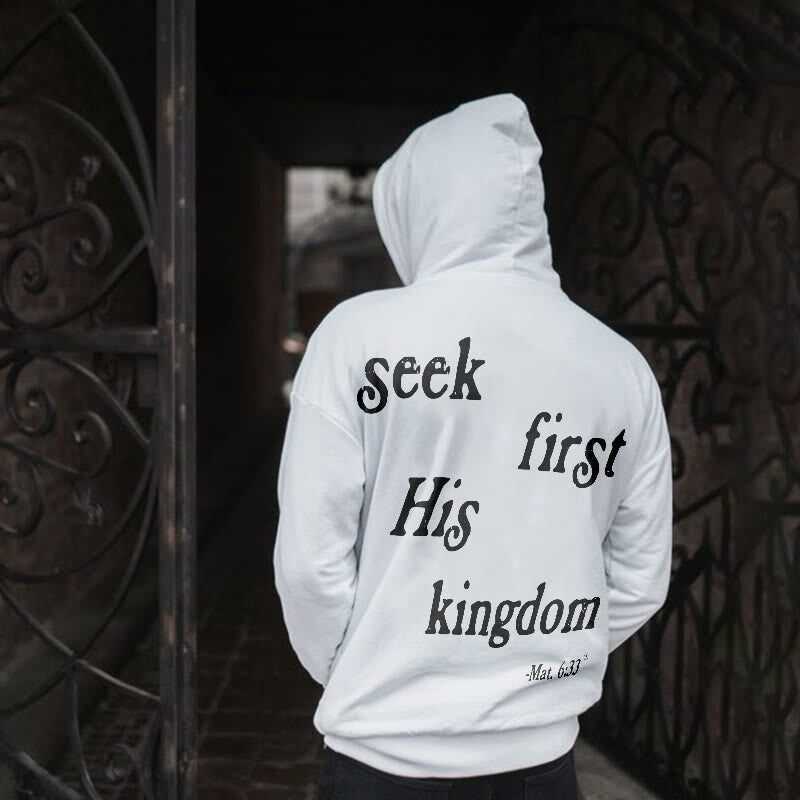Seek First His Kingdom Mat. 6:33 Print Hoodie