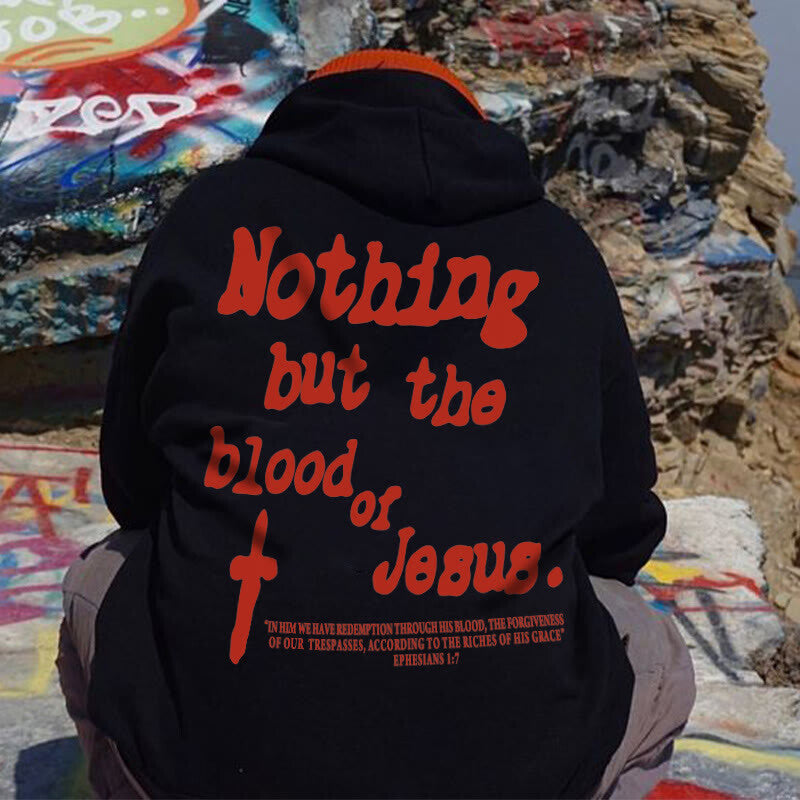 Nothing But Blood Of Jesus Print Hoodie