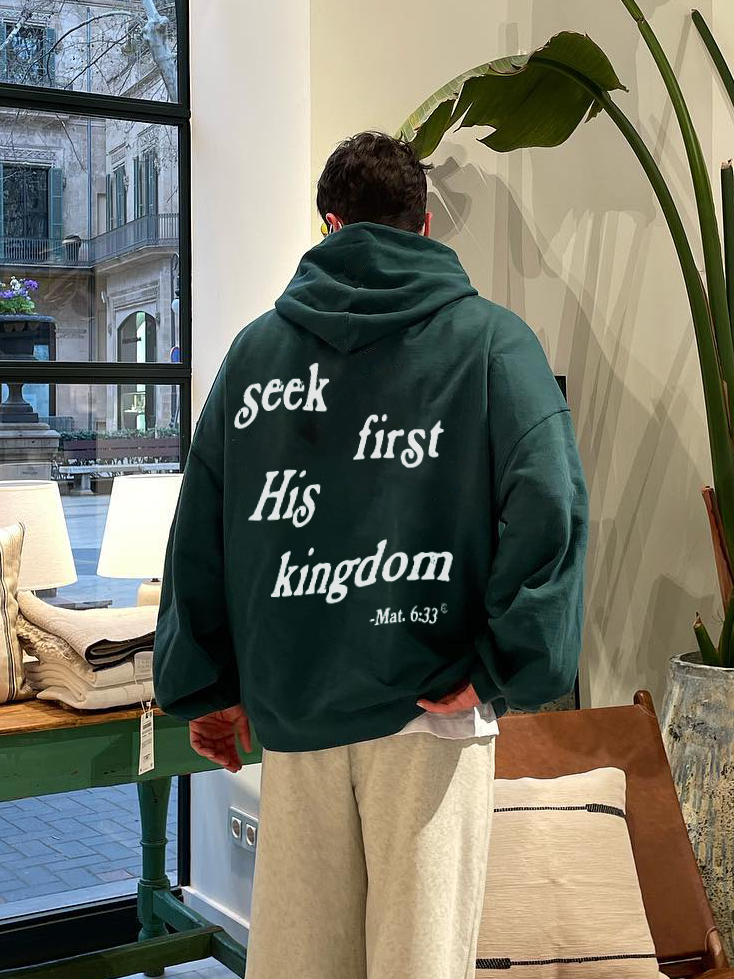 Seek First His Kingdom Mat. 6:33 Print Hoodie