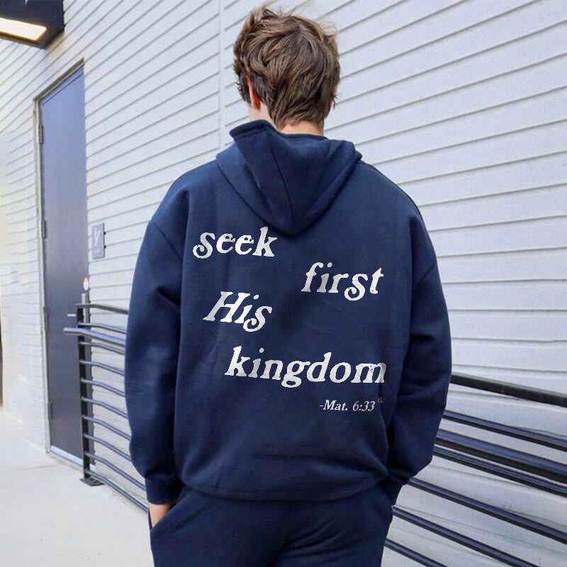 Seek First His Kingdom Mat. 6:33 Print Hoodie